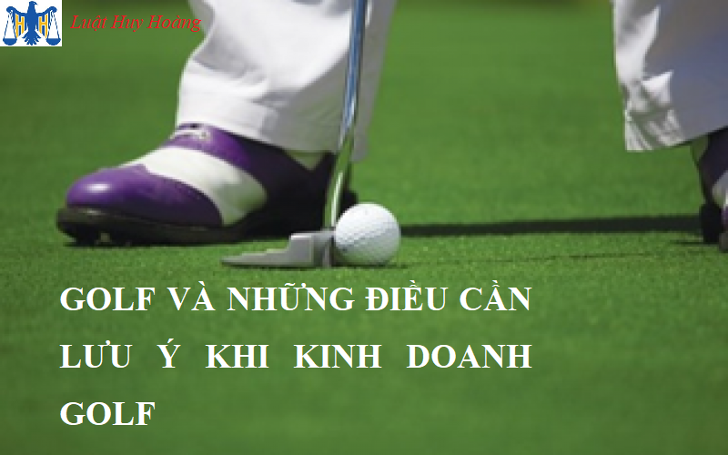THỦ TỤC XIN GIẤY PHÉP KINH DOANH SÂN TẬP GOLF MỚI NHẤT