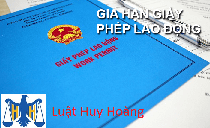 TƯ VẤN THỦ TỤC GIA HẠN GIẤY PHÉP LAO ĐỘNG