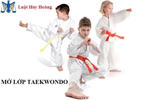 THỦ TỤC XIN GIẤY PHÉP TRUNG TÂM VÕ TAEKWONDO NHANH NHẤT HIỆN NAY