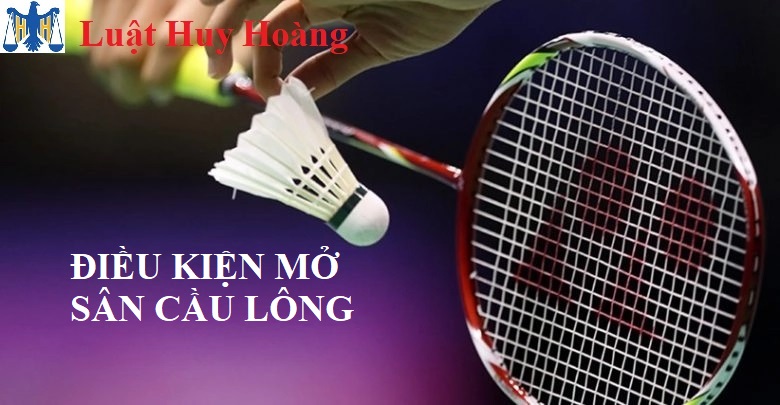 THỦ TỤC CẤP GIẤY PHÉP SÂN CẦU LÔNG NHANH, UY TÍN