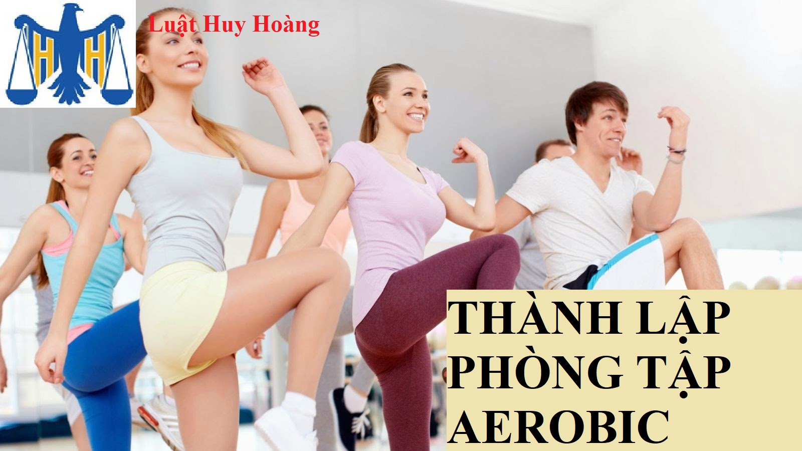 THỦ TỤC XIN GIẤY PHÉP MỞ PHÒNG TẬP AEROBIC - THỂ DỤC THẨM MỸ