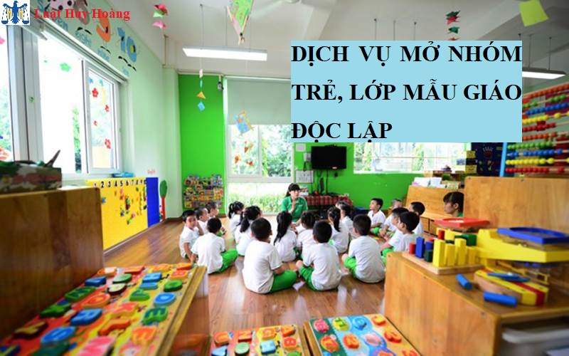 DỊCH VỤ MỞ NHÓM TRẺ, LỚP MẪU GIÁO ĐỘC LẬP
