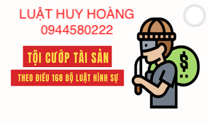 TƯ VẤN TỘI CƯỚP TÀI SẢN THEO ĐIỀU 168 BLHS 2015