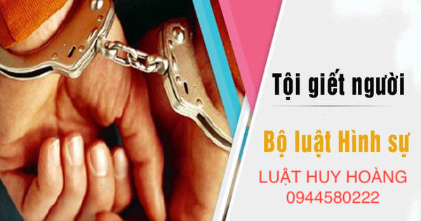TƯ VẤN TỘI GIẾT NGƯỜI THEO ĐIỀU 123 BLHS 2015
